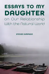 Essays to My Daughter on Our Relationship With the Natural World_cover