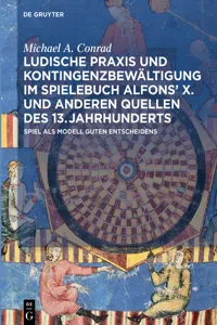 Ludische Praxis und Kontingenzbewältigung im Spielebuch Alfons' X. und anderen Quellen des 13. Jahrhunderts_cover