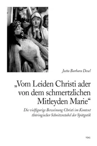 Vom Leiden Christ ader von dem schmertzlichen Mitleyden Marie_cover