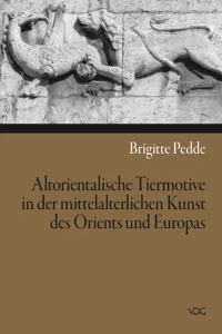 Altorientalische Tiermotive in der mittelalterlichen Kunst des Orients und Europas_cover