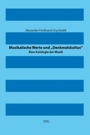 Musikalische Werte und "Denkmalskultus"