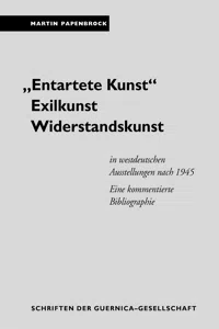 "Entartete Kunst". Exilkunst. Widerstandskunst_cover