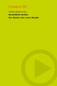 Gendermedia Studies. Zum Denken einer neuen Disziplin_cover