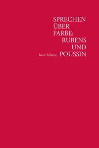 Sprechen über Farbe: Rubens und Poussin_cover