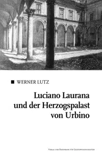 Luciano Laurana und der Herzogspalast von Urbino_cover