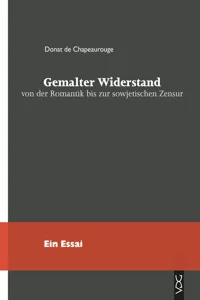 Gemalter Widerstand von der Romantik bis zur sowjetischen Zensur_cover