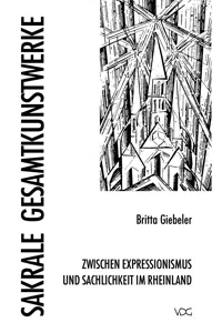 Sakrale Gesamtkunstwerke zwischen Expressionismus und Sachlichkeit in Rheinland_cover