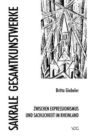 Sakrale Gesamtkunstwerke zwischen Expressionismus und Sachlichkeit in Rheinland