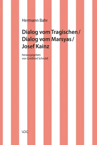 Hermann Bahr / Dialog vom Tragischen/ Dialog vom Marsyas/ Josef Kainz_cover