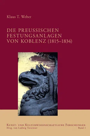 Die preußischen Festungsanlagen von Koblenz (1815–1834)