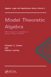 Model Theoretic Algebra With Particular Emphasis on Fields, Rings, Modules_cover