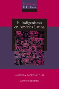 Historia mínima del indigenismo en América Latina_cover