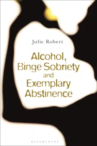 Alcohol, Binge Sobriety and Exemplary Abstinence_cover