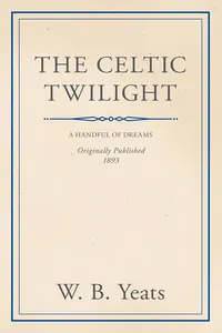 The Celtic Twilight: Faerie and Folklore_cover
