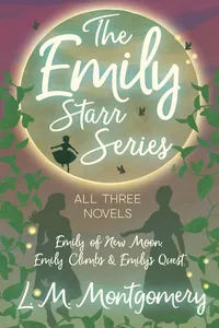 The Emily Starr Series; All Three Novels_cover