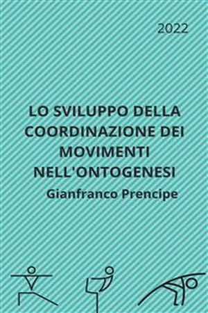 Lo Sviluppo della Coordinazione dei Movimenti nell'Ontogenesi