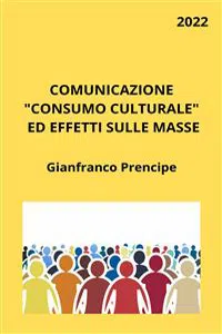 Comunicazione Consumo Culturale ed Effetti sulle Masse_cover