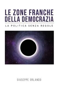 Le zone franche della democrazia - La politica senza regole_cover