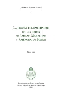 La Figura del emperador en las obras de Amiano Marcelino y Ambrosio de Milán_cover