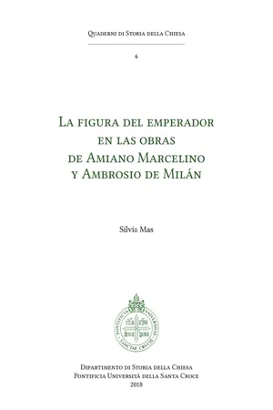 La Figura del emperador en las obras de Amiano Marcelino y Ambrosio de Milán