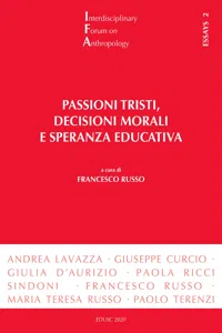 Passioni tristi, decisioni morali e speranza educativa_cover