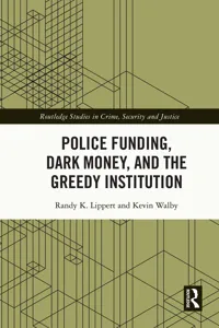 Police Funding, Dark Money, and the Greedy Institution_cover
