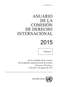 Anuario de la Comisión de Derecho Internacional 2015, Vol. I_cover