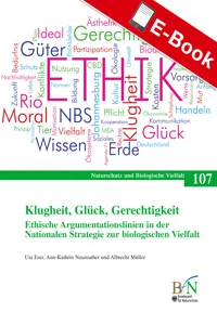 Klugheit, Glück, Gerechtigkeit. Ethische Argumentationslinien in der Nationalen Strategie zur biologischen Vielfalt_cover