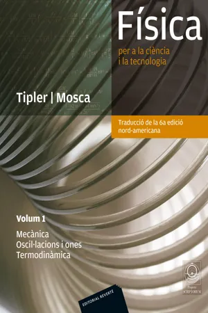 Física per a la ciència i la tecnologia. Vol. 1: Mecànica. Oscil·lacions i ones. Termodinàmica