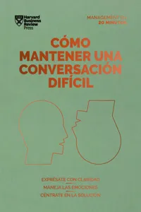 Cómo mantener una conversación difícil. Serie Management en 20 minutos_cover