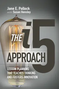 The i5 Approach: Lesson Planning That Teaches Thinking and Fosters Innovation_cover