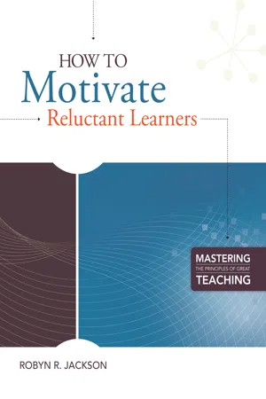 How to Motivate Reluctant Learners (Mastering the Principles of Great Teaching series)