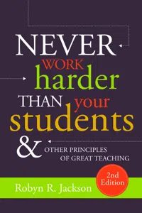 Never Work Harder Than Your Students and Other Principles of Great Teaching_cover
