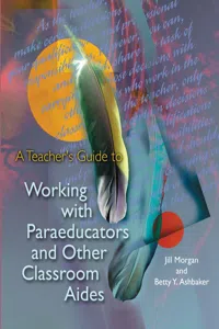 A Teacher's Guide to Working with Paraeducators and Other Classroom Aides_cover