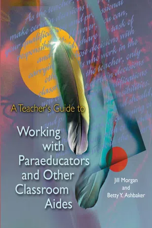 A Teacher's Guide to Working with Paraeducators and Other Classroom Aides