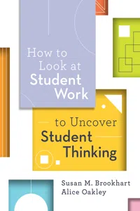How to Look at Student Work to Uncover Student Thinking_cover