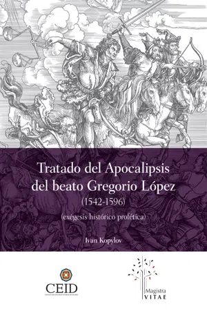 El Tratado del Apocalipsis del beato Gregorio López (1542-1596)