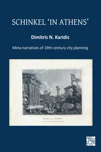 Schinkel 'in Athens': Meta-Narratives of 19th-Century City Planning_cover