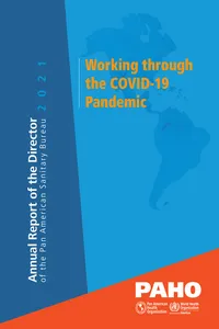 Annual Report of the Director of the Pan American Sanitary Bureau 2021. Working through the COVID-19 Pandemic_cover