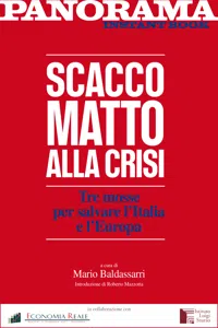 Scacco matto alla crisi. Tre mosse per far vincere l'Italia e l'Europa_cover