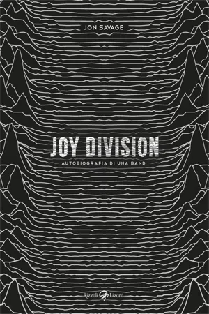 Joy Division. Autobiografia di una band