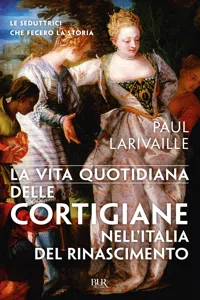 La vita quotidiana delle cortigiane nell'Italia del Rinascimento_cover