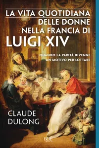 La vita quotidiana delle donne nella Francia di Luigi XIV_cover