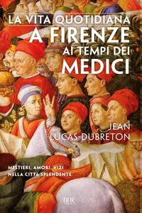 La vita quotidiana a Firenze ai tempi dei Medici_cover