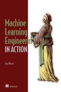 Machine Learning Engineering in Action_cover