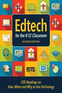 Edtech for the K-12 Classroom, Second Edition_cover