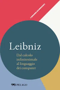 Leibniz - Dal calcolo infinitesimale al linguaggio dei computer_cover