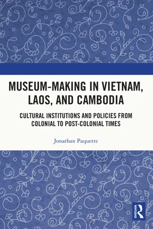 Museum-Making in Vietnam, Laos, and Cambodia