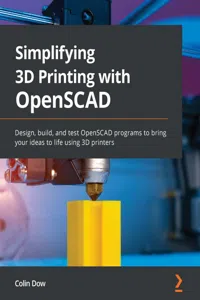 Simplifying 3D Printing with OpenSCAD_cover