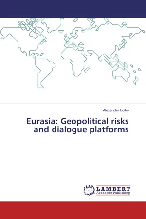 Eurasia: Geopolitical risks and dialogue platforms